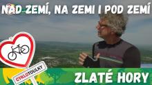 Zlaté Hory: Nad zemí, na zemi i pod zemí