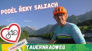 Tauernradweg: Cyklodobrodružství kousek od Salcburku