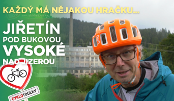 Každý má nějakou hračku... I Cyklotoulky: Jiřetín pod Bukovou a Vysoké nad Jizerou