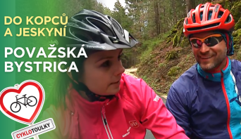 Na kole do kopců i jeskyní I Cyklotoulky: Považská Bystrica